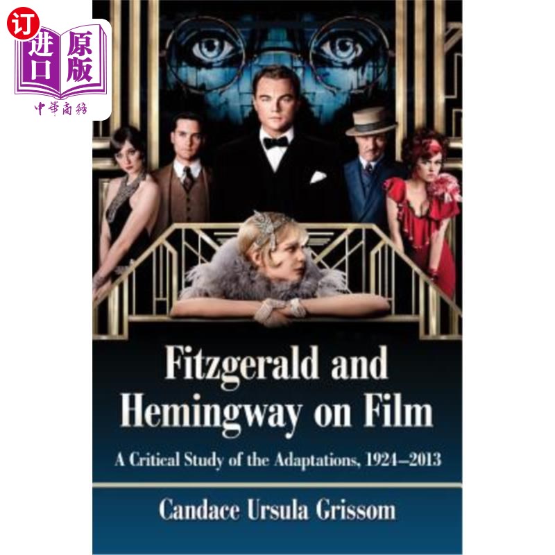 海外直订Fitzgerald and Hemingway on Film: A Critical Study of the Adaptations, 1924-2013 菲茨杰拉德和海明威的电影:
