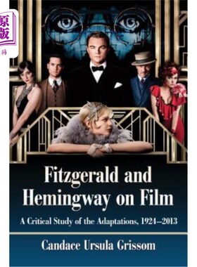 海外直订Fitzgerald and Hemingway on Film: A Critical Study of the Adaptations, 1924-2013 菲茨杰拉德和海明威的电影: