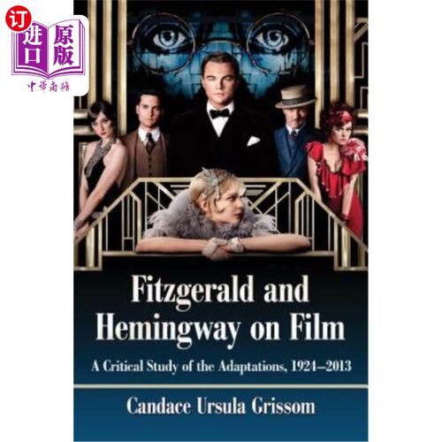 海外直订Fitzgerald and Hemingway on Film: A Critical Study of the Adaptations, 1924-2013 菲茨杰拉德和海明威的电影: