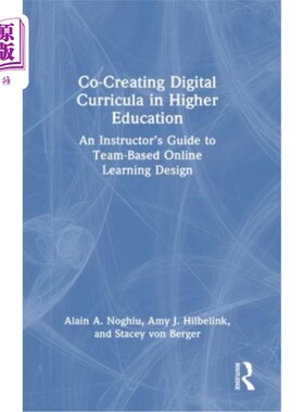 海外直订Co-Creating Digital Curricula in Higher Education: An Instructor's Guide to Team Co-Creatin
