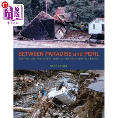 海外直订Between Paradise and Peril: The Natural Disaster History of the Monterey Bay Reg 天堂与危险之间：蒙特利湾地