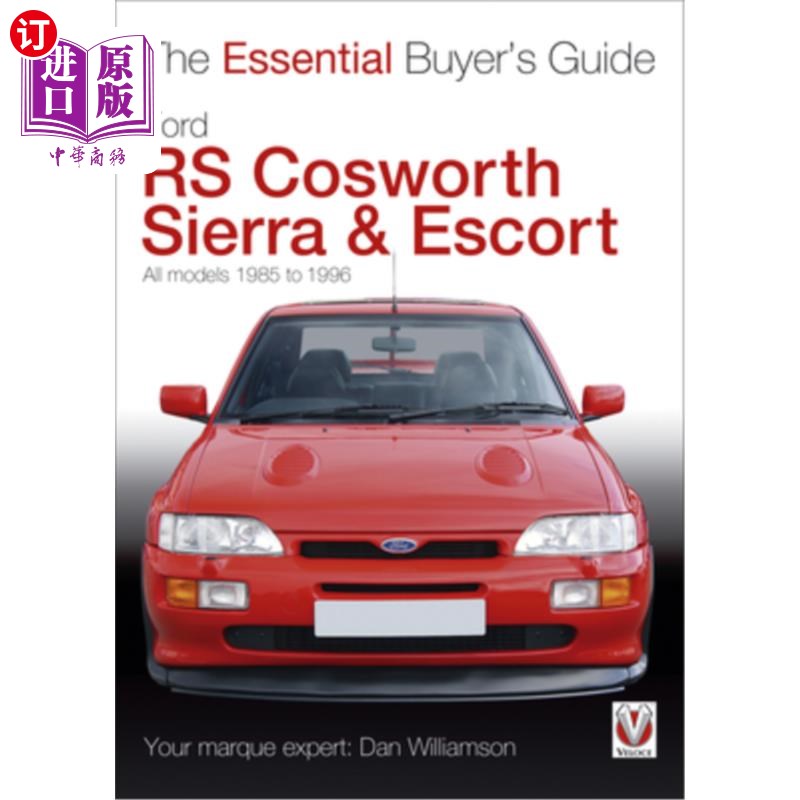 海外直订Ford RS Cosworth Sierra & Escort: All Models 1985 to 1996 福特RS考斯沃斯塞拉和护航:所有型号1985至1996年