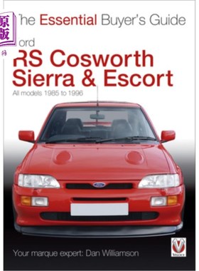 海外直订Ford RS Cosworth Sierra & Escort: All Models 1985 to 1996 福特RS考斯沃斯塞拉和护航:所有型号1985至1996年