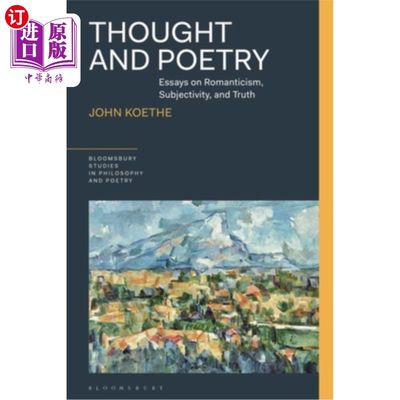 海外直订Thought and Poetry: Essays on Romanticism, Subjectivity, and Truth 思想与诗歌:浪漫主义、主体性与真理论文集