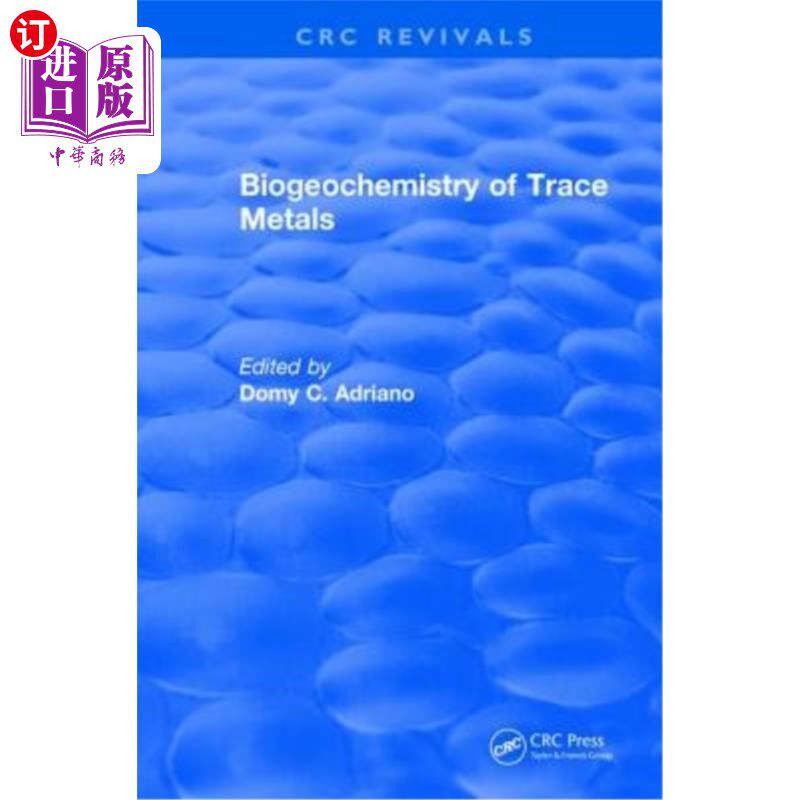 海外直订Biogeochemistry of Trace Metals: Advances in Trace Substances Research 微量金属生物地球化学:微量物质研究进