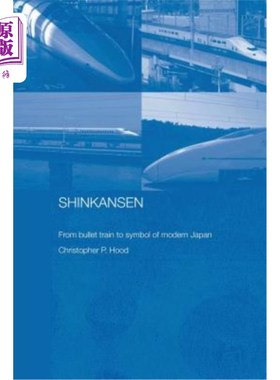海外直订Shinkansen: From Bullet Train to Symbol of Modern Japan 新干线:从子弹头列车到现代日本的象征