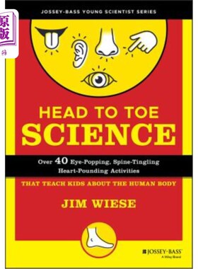 海外直订Head to Toe Science: Over 40 Eye-Popping, Spine-Tingling, Heart-Pounding Activit 从头到脚的科学：超过40个眼