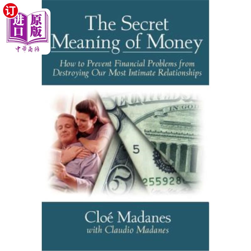 海外直订The Secret Meaning of Money: How to Prevent Financial Problems from Destroying O 金钱的秘密含义：如何防止财