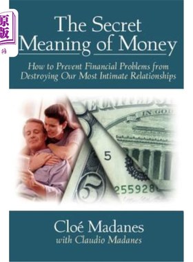 海外直订The Secret Meaning of Money: How to Prevent Financial Problems from Destroying O 金钱的秘密含义：如何防止财
