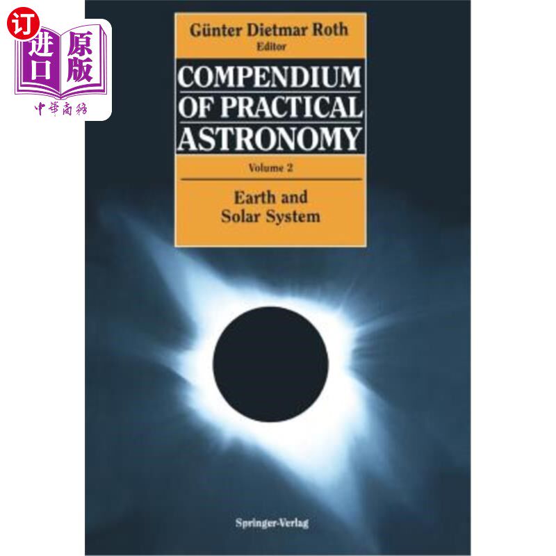 海外直订Compendium of Practical Astronomy: Volume 2: Earth and Solar System 实用天文学纲要：第2卷：地球和太阳系