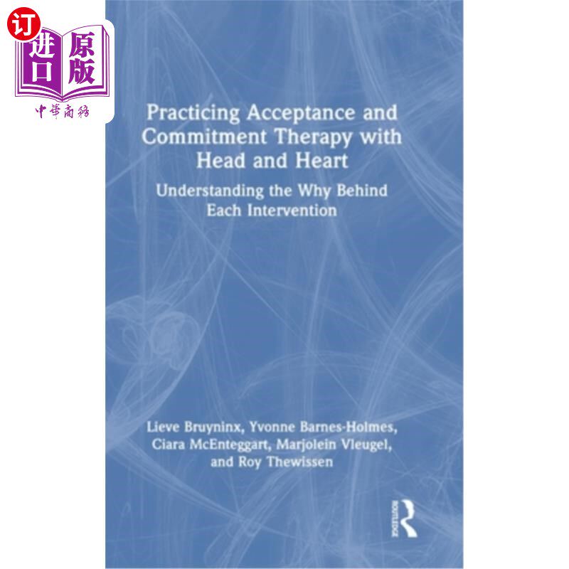 海外直订Practicing Acceptance and Commitment Therapy with Head and Heart: Understanding  Practicing