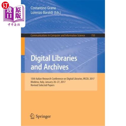 海外直订Digital Libraries and Archives: 13th Italian Research Conference on Digital Libr 数字图书馆和档案馆：第13届