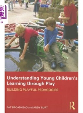 海外直订Understanding Young Children's Learning through Play: Building playful pedagogie 通过游戏了解幼儿的学习：建