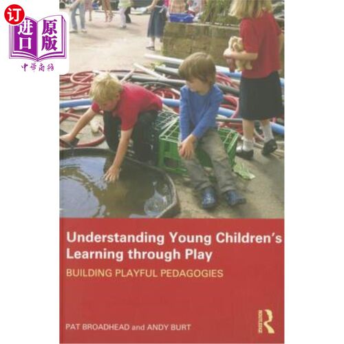 海外直订Understanding Young Children's Learning through Play: Building playful pedagogie 通过游戏了解幼儿的学习：建
