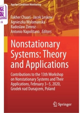 海外直订Nonstationary Systems: Theory and Applications: Contributions to the 13th Worksh 非平稳系统:理论和应用:对第十