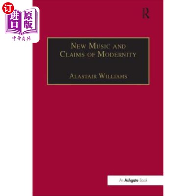 海外直订New Music and the Claims of Modernity 新音乐与现代性的主张