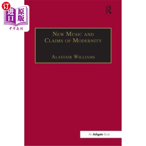 海外直订New Music and the Claims of Modernity 新音乐与现代性的主张