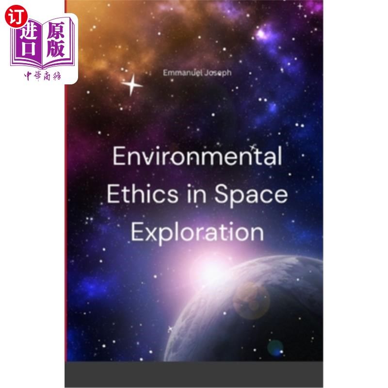 海外直订Environmental Ethics in Space Exploration 太空探索中的环境伦理