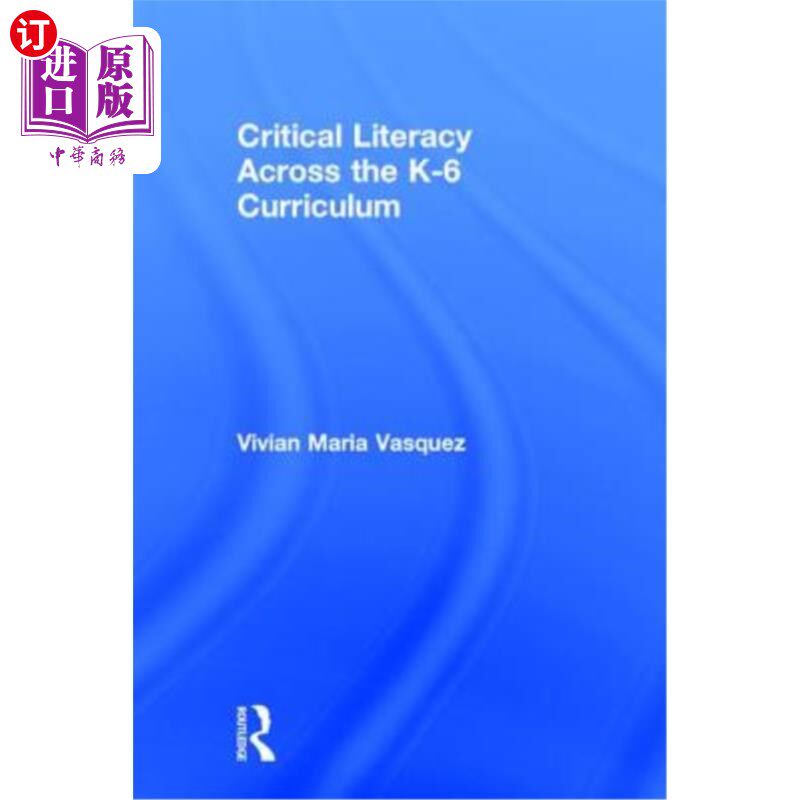 海外直订Critical Literacy Across the K-6 Curriculum 贯穿K-6课程的批判性素养