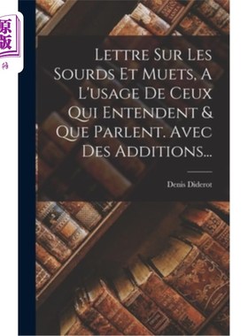 海外直订法语 Lettre Sur Les Sourds Et Muets, A L'usage De Ceux Qui Entendent & Que Parlent. A 关于聋哑人的信，供听