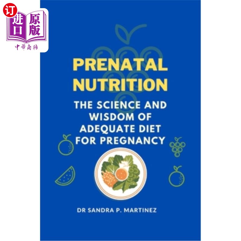 海外直订医药图书Prenatal Nutrition: The Science and Wisdom of Adequate Diet For Pregnancy 产前营养:孕期合理饮食的科