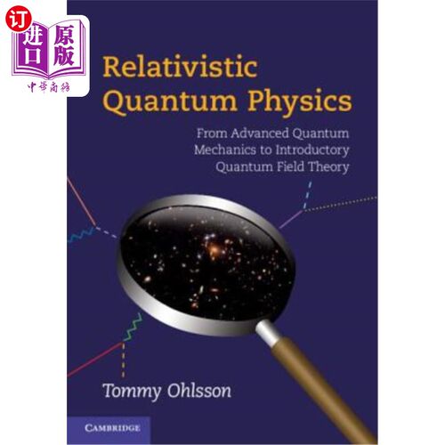 海外直订Relativistic Quantum Physics: From Advanced Quantum Mechanics to Introductory Qu 相对论量子物理：从高等量子