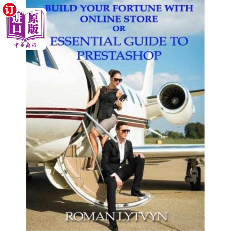 海外直订Build Your Fortune With Online Store or Essential Guide To Prestashop 通过在线商店或Prestashop的基本指南来