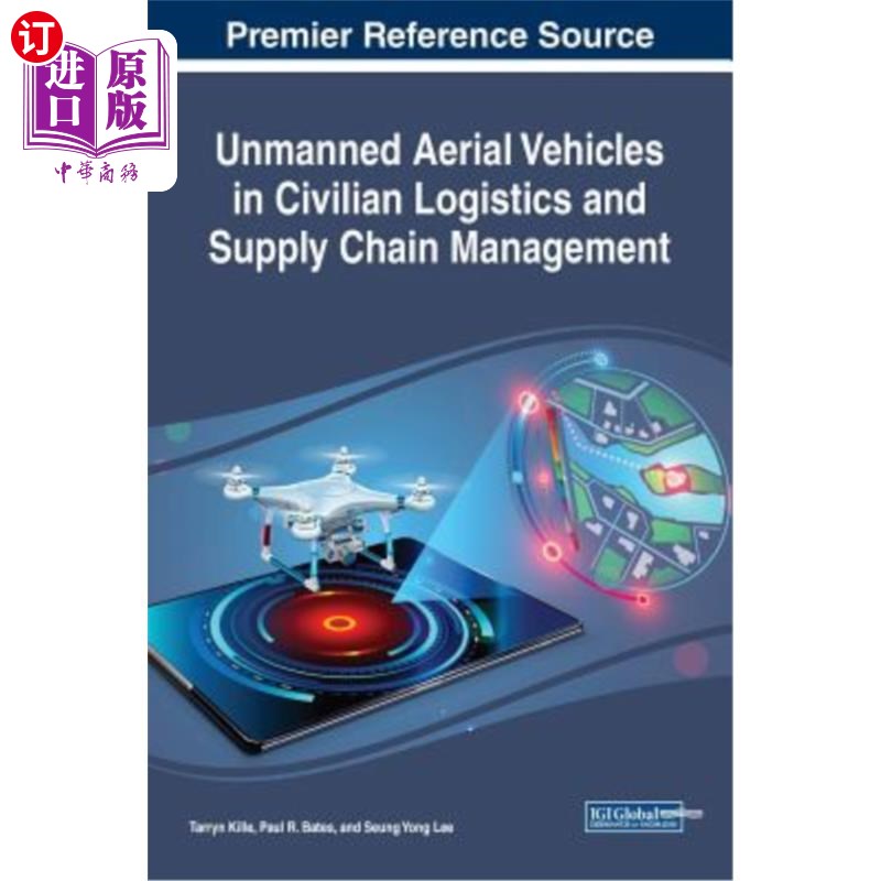 海外直订Unmanned Aerial Vehicles in Civilian Logistics and Supply Chain Management民用物流和供应链管理中的无人飞行器