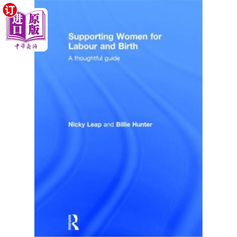 海外直订医药图书Supporting Women for Labour and Birth: A Thoughtful Guide 支持妇女劳动和生育:一个深思熟虑的指南