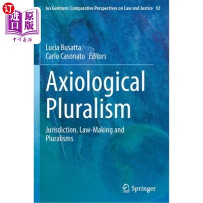 海外直订Axiological Pluralism: Jurisdiction, Law-Making and Pluralisms 价值多元论:管辖权、立法与多元论