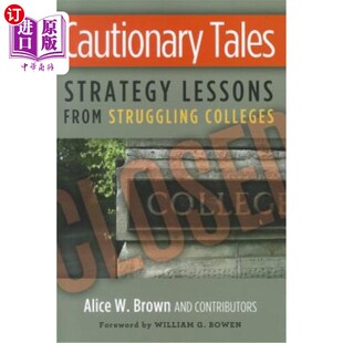 海外直订Cautionary Tales: Strategy Lessons From Struggling Colleges 警世故事:挣扎中的大学的战略教训