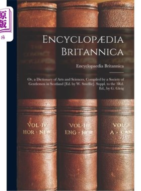 海外直订Encyclop?dia Britannica: Or, a Dictionary of Arts and Sciences, Compiled by a So Encyclop吗?