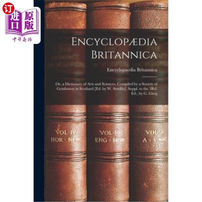 海外直订Encyclop?dia Britannica: Or, a Dictionary of Arts and Sciences, Compiled by a So Encyclop吗?