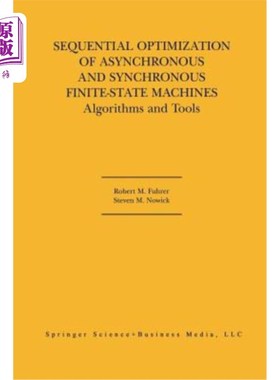 海外直订Sequential Optimization of Asynchronous and Synchronous Finite-State Machines: A 异步和同步有限状态机的顺序