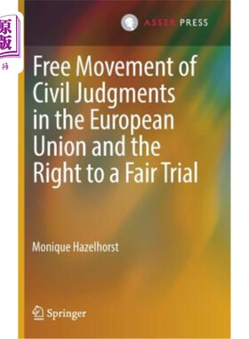 海外直订Free Movement of Civil Judgments in the European Union and the Right to a Fair T 欧盟民事判决的自由流动和公