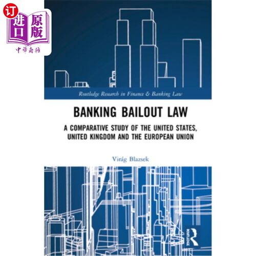海外直订Banking Bailout Law: A Comparative Study of the United States, United Kingdom an 银行救助法:美国、英国和欧