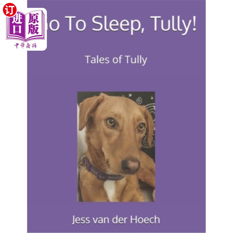 海外直订Go To Sleep, Tully! 徒利，去睡觉吧！