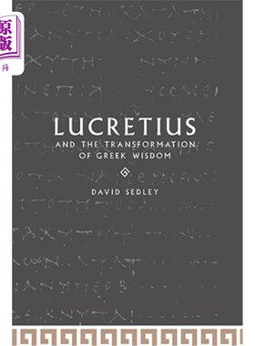 海外直订Lucretius and the Transformation of Greek Wisdom 卢克雷修斯与希腊智慧的转变