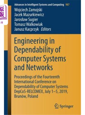 海外直订Engineering in Dependability of Computer Systems and Networks: Proceedings of th 计算机系统和可靠性工程