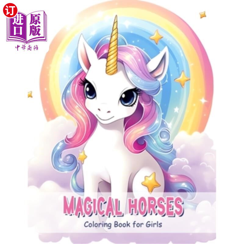 海外直订Magical Horses: Coloring Book for Girls, Kids, and Teens with Horses, Ponies, Un 神奇的马：着色书的女孩，孩