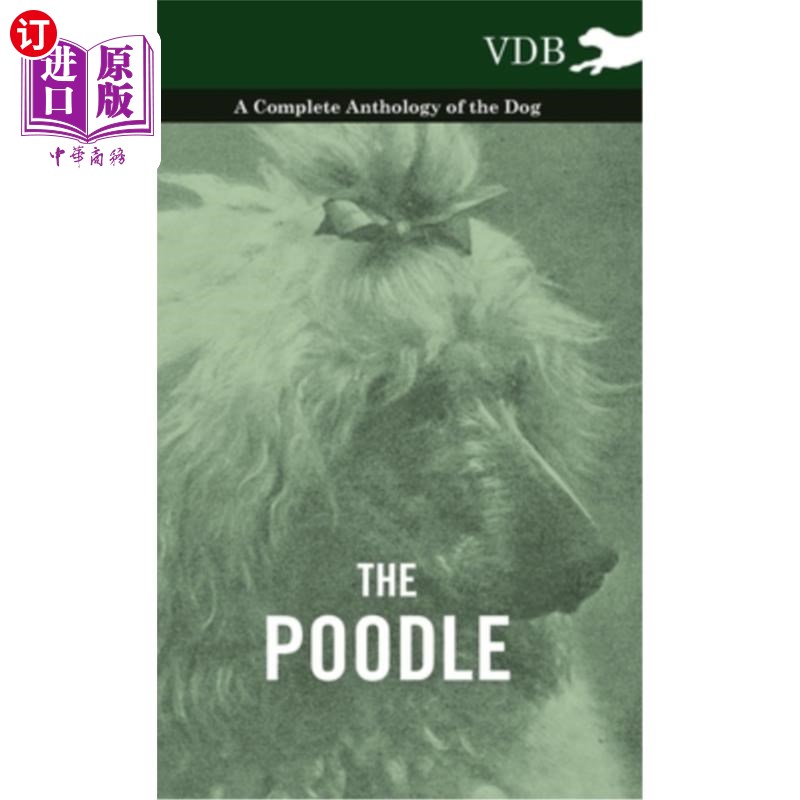 海外直订The Poodle - A Complete Anthology of the Dog 卷毛狗-完整的狗选集