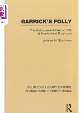 海外直订Garrick's Folly: The Shakespeare Jubilee of 1769 at Stratford and Drury Lane 加里克的愚蠢：1769年在斯特拉特