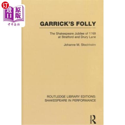 海外直订Garrick's Folly: The Shakespeare Jubilee of 1769 at Stratford and Drury Lane 加里克的愚蠢：1769年在斯特拉特
