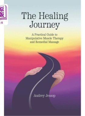 海外直订医药图书The Healing Journey: A Practical Guide to Manipulative Muscle Therapy and Remedi 愈合之旅：操作肌肉
