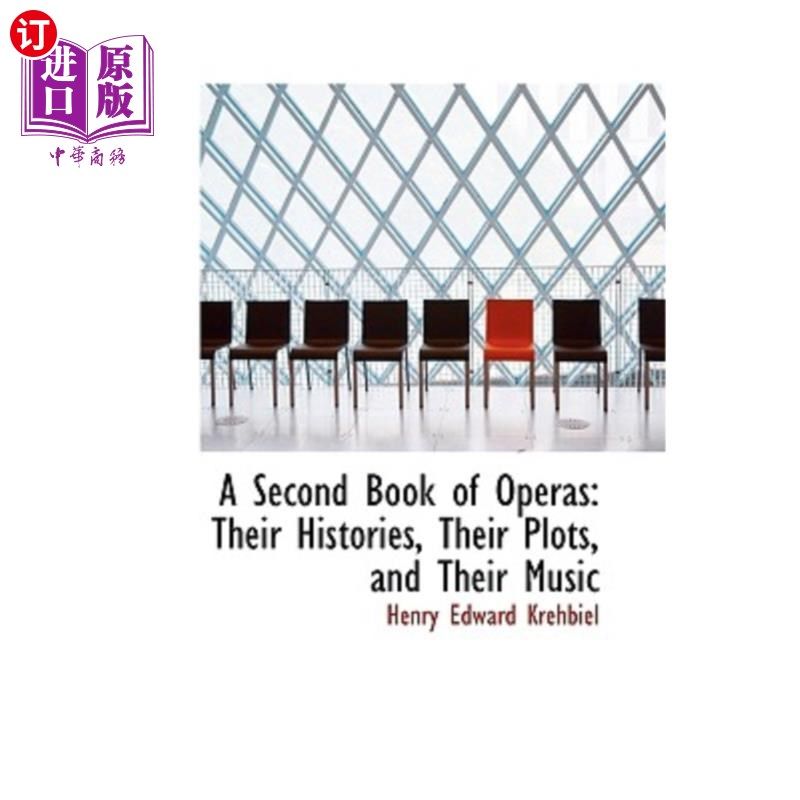 海外直订A Second Book of Operas: Their Histories, Their Plots, and Their Music 第二本歌剧书：他们的历史、情节和音乐