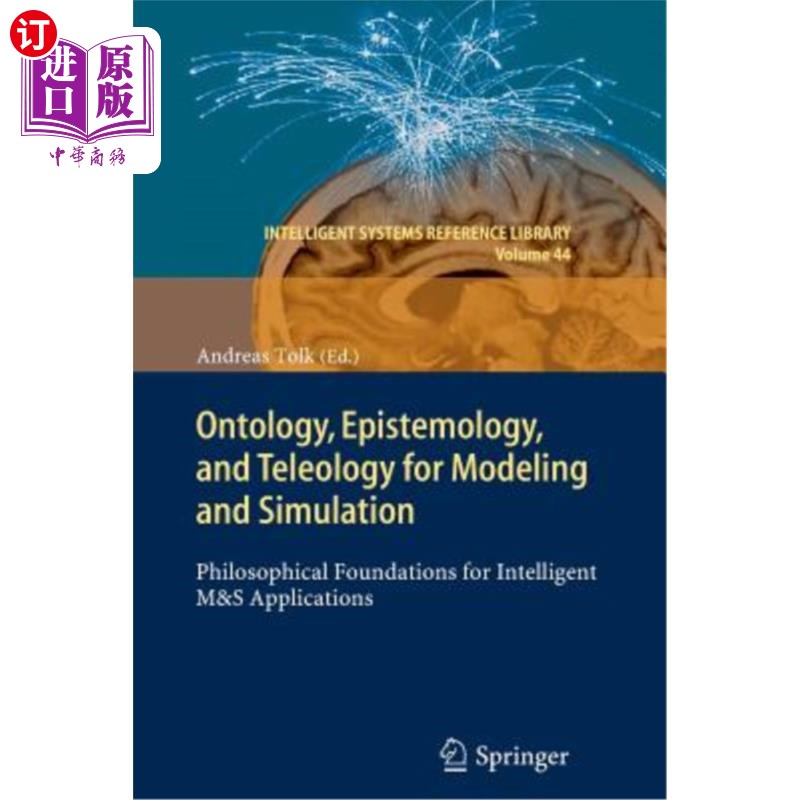 海外直订Ontology, Epistemology, and Teleology for Modeling and Simulation: Philosophical 建模与仿真的本体论、认识论