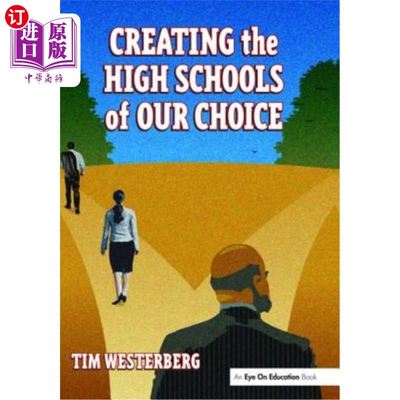 海外直订Creating the High Schools of Our Choice: A Principal's Perspective on Making Hig 创建我们选择的高中:一位校