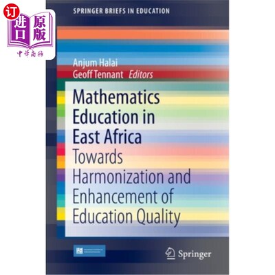 海外直订Mathematics Education in East Africa: Towards Harmonization and Enhancement of E 东非数学教育:走向和谐与提高教