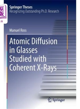 海外直订Atomic Diffusion in Glasses Studied with Coherent X-Rays 用相干X射线研究玻璃中的原子扩散