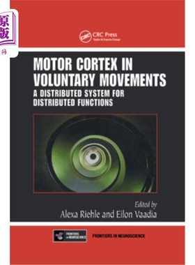 海外直订医药图书Motor Cortex in Voluntary Movements: A Distributed System for Distributed Functi 随意运动中的运动皮